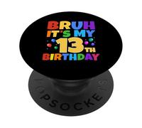 Bruh It's My 13th Birthday Funny 13 Year Old Teenager Age 13 Ans PopSockets PopGrip Adhésif