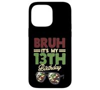 Bruh Its My 13th Birthday Lunettes de Soleil Motif Camouflage Coque pour iPhone 14 Pro Max