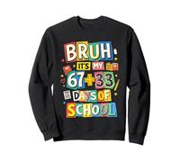 Bruh It's My 67 33 Days of School Funny Kids Boys 100th Day Sweatshirt
