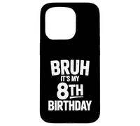 Bruh It's My 8th Birthday Chemise Garçon I'm 8 Year Old Birthday Coque pour iPhone 15 Pro