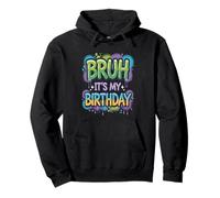 Bruh It's My Birthday Funny Birthday Boy Teen Gamer Meme Sweat à Capuche