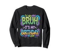 Bruh It's My Birthday Funny Birthday Boy Teen Gamer Meme Sweatshirt