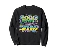 Bruh It's My Birthday Funny Birthday Boy Teen Gamer Meme Sweatshirt