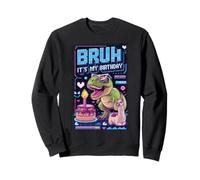 Bruh It's My Birthday T-rex Boy Girl Family Party Bday Dinosaure Sweatshirt