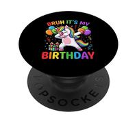 Bruh It's My Birthday Unicorn Dab Rainbow Fête d'anniversaire PopSockets PopGrip Adhésif