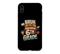Bruh It's My First Day of 6th Grade Funny Back to School Coque pour iPhone XS Max
