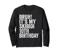 Bruh It's My Skibidi 10th Birthday Boys Girls 10 Years Old Manche Longue