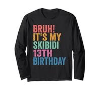 Bruh It's My Skibidi 13th Birthday Boys Girls 13 Years Old Manche Longue