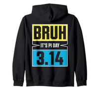 Bruh It's Pi Day 3.14 Célébration drôle de Geek mathématiques | Pi Day Sweat à Capuche