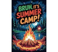 Bruh It's Summer Camp!: Camp Journal for Boys Girls & Kids | Essential Trunk Gift with Half Lined Half Blank Pages with Packing List & Contact Details