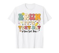 Bruh Its Test Day You Got This Testing Day Enseignant Étudiant T-Shirt