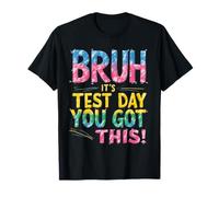 Bruh It's Test Day You Got This Testing Day Tie Dye School T-Shirt