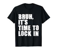 Bruh It's Time to Lock in Funny Test Day Student Exam T-Shirt