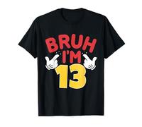 Bruh, J'Ai 13 Ans, Cadeaux pour garçons et Filles, C'est Mon 13e Anniversaire T-Shirt