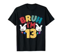 Bruh, J'Ai 13 Ans, Cadeaux pour garçons et Filles, C'est Mon 13e Anniversaire T-Shirt