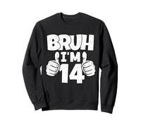 Bruh, J'Ai 14 Ans, C'est drôle, quatorzième Anniversaire, garçon, 14e Anniversaire Sweatshirt