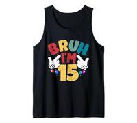 Bruh, J'Ai 15 Ans, Cadeaux pour garçons et Filles, C'est Mon 15e Anniversaire Débardeur