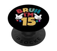 Bruh, J'Ai 15 Ans, Cadeaux pour garçons et Filles, C'est Mon 15e Anniversaire PopSockets PopGrip Adhésif