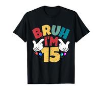 Bruh, J'Ai 15 Ans, Cadeaux pour garçons et Filles, C'est Mon 15e Anniversaire T-Shirt