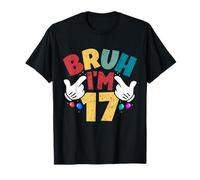 Bruh, J'Ai 17 Ans, Cadeaux pour garçons et Filles, C'est Mon 17e Anniversaire T-Shirt