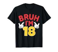 Bruh, J'Ai 18 Ans, Cadeaux pour garçons et Filles, C'est Mon 18e Anniversaire T-Shirt