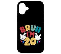 Bruh, J'Ai 20 Ans, Cadeaux pour garçons et Filles, C'est Mon 20e Anniversaire Coque pour iPhone 16 Plus