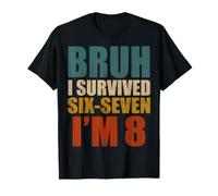 Bruh J'Ai survécu 6 7 8e Anniversaire Je suis 8 Ans Six Sept T-Shirt