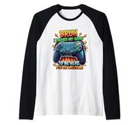 Bruh, J'Ai Suspendu Mon Jeu pour être là, tu ES Le bienvenu ! Funny Gamer Manche Raglan