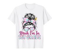 Bruh, Je suis en 1re année, Messy Bun, First Day First Grade Girls. T-Shirt