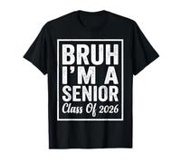 Bruh, Je suis en terminale 26, 2026, Fin d'études Amusante T-Shirt