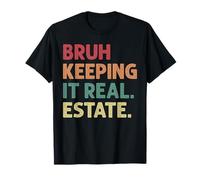 Bruh Keeping It Real Estate Funny Agent Seller Realtor T-Shirt