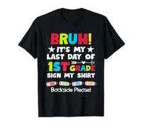 Bruh Last Day of 1st Grade Sign My Shirt Backside Please Tee T-Shirt