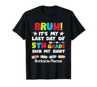 Bruh Last Day of 5th Grade Sign My Shirt Backside Please Tee T-Shirt