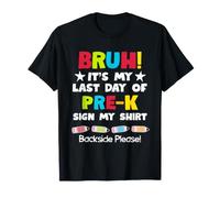 Bruh Last Day of Pre-K Sign My Shirt Backside Please T-Shirt