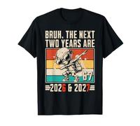 Bruh, Les Deux prochaines années sont 2026 et 2027-67 Meme T-Shirt