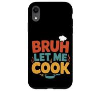 Bruh Let Me Cook Point de confiance de confiance ---- Coque pour iPhone XR