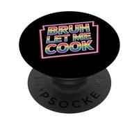 Bruh Let Me Cook Point de Confiance de Confiance - PopSockets PopGrip Adhésif