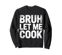 Bruh Let Me Cook Point de Confiance de Confiance - Sweatshirt