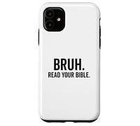 Bruh, lisez votre Bible, une foi chrétienne amusante Coque pour iPhone 11
