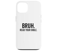 Bruh, lisez votre Bible, une foi chrétienne amusante Coque pour iPhone 13