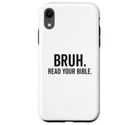 Bruh, lisez votre Bible, une foi chrétienne amusante Coque pour iPhone XR