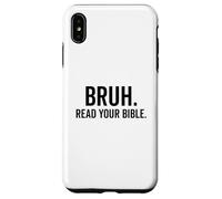 Bruh, lisez votre Bible, une foi chrétienne amusante Coque pour iPhone XS Max