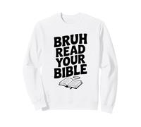 Bruh, lisez Votre Bible, Une Foi chrétienne Amusante Sweatshirt