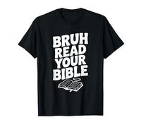 Bruh, lisez Votre Bible, Une Foi chrétienne Amusante T-Shirt