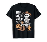 Bruh The Math Ain't Mathin' Show Your Work Halloween Prof T-Shirt