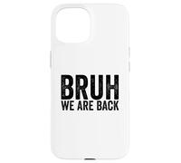 Bruh We are Back to School Bruh We Back to School Coque pour iPhone 15