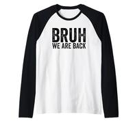 Bruh We are Back to School Bruh We Back to School Manche Raglan