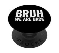 Bruh We are Back to School Bruh We Back to School PopSockets PopGrip Adhésif