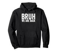 Bruh We are Back to School Bruh We Back to School Sweat à Capuche