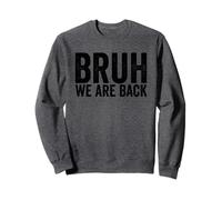 Bruh We are Back to School Bruh We Back to School Sweatshirt
